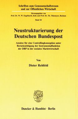 Neustrukturierung der Deutschen Bundespost. von Rehfeld,  Dieter