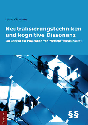 Neutralisierungstechniken und kognitive Dissonanz von Claassen,  Laura