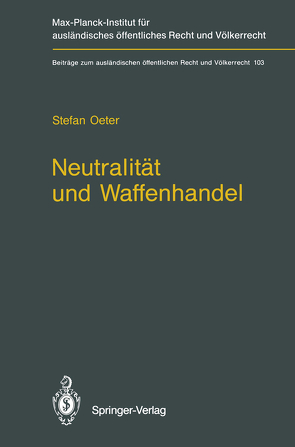 Neutralität und Waffenhandel / Neutrality and Arms Transfers von Oeter,  Stefan
