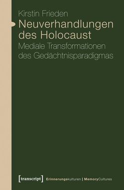Neuverhandlungen des Holocaust von Frieden,  Kirstin