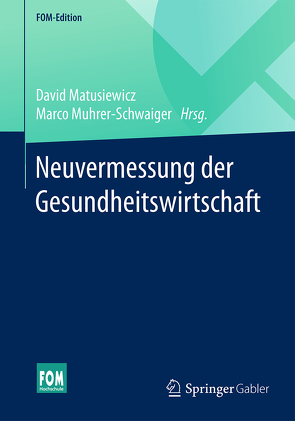 Neuvermessung der Gesundheitswirtschaft von Matusiewicz ,  David, Muhrer-Schwaiger,  Marco
