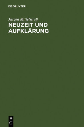 Neuzeit und Aufklärung von Mittelstraß,  Jürgen