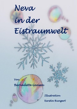 Neva in der Eistraumwelt von Gansen,  Bernadette