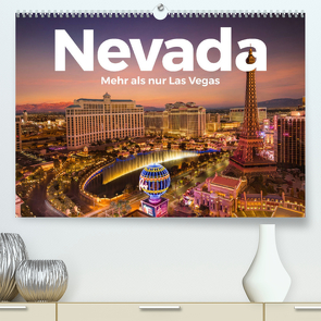 Nevada – Mehr als nur Las Vegas (Premium, hochwertiger DIN A2 Wandkalender 2022, Kunstdruck in Hochglanz) von Lederer,  Benjamin