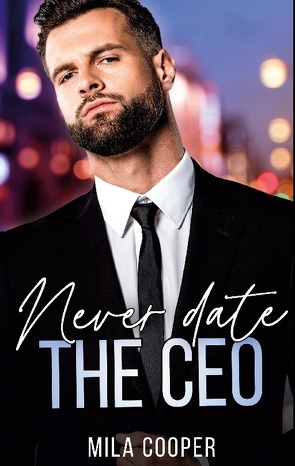 Never date the CEO von Cooper,  Mila