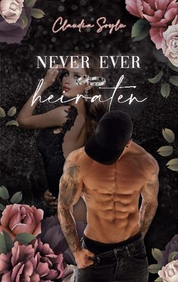 Never ever heiraten von Soylu,  Claudia