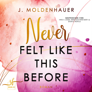 Never Felt Like This Before von Moldenhauer,  J.