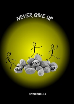 NEVER GIVE UP – Notizbüchli von Landahl,  Stefanie