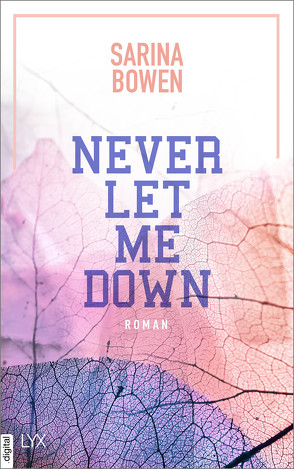 Never Let Me Down von Bowen,  Sarina, Pilz,  Wiebke, Restemeier,  Nina