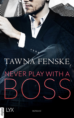 Never Play with a Boss von Fenske,  Tawna, Hellmann,  Diana Beate