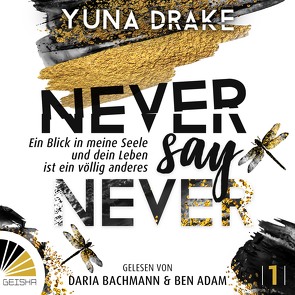 Never say Never von Adam,  Ben, Bachmann,  Daria, Drake,  Yuna