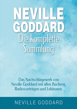Neville Goddard – Die komplette Sammlung von Goddard,  Neville, Mantegna,  Fabio