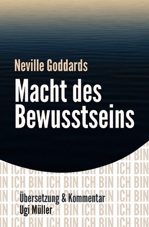 Neville Goddards Macht des Bewusstseins von Müller,  Ugi