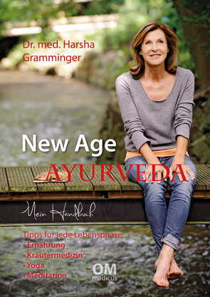 New Age Ayurveda – Mein Handbuch von Gramminger,  Harsha, Lad,  Vasant