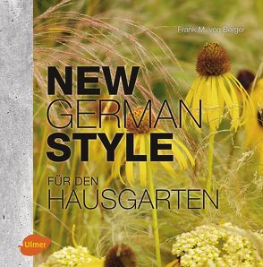 New German Style für den Hausgarten von Berger,  Frank M. von