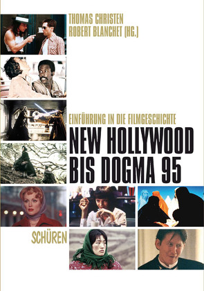 New Hollywood bis Dogma 95 von Blanchet,  Robert, Christen,  Thomas