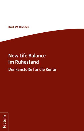 New Life Balance im Ruhestand von Koeder,  Kurt W