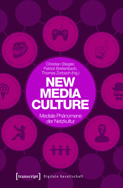 New Media Culture: Mediale Phänomene der Netzkultur von Breitenbach,  Patrick, Stiegler,  Christian, Zorbach,  Thomas