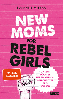 New Moms for Rebel Girls von Mierau,  Susanne, Roßa,  Nadine