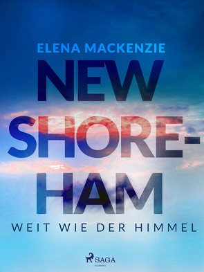 New Shoreham – Weit wie der Himmel von MacKenzie,  Elena