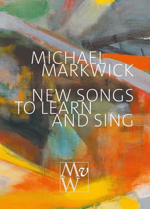 New Songs to Learn and Sing von Markwick,  Michael