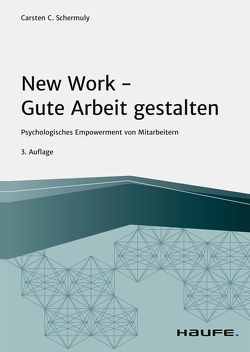 New Work – Gute Arbeit gestalten von Schermuly,  Carsten C.