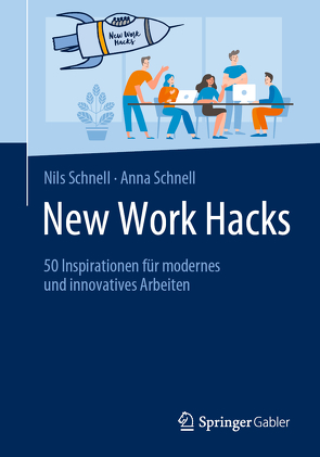 New Work Hacks von Schnell,  Anna, Schnell,  Nils