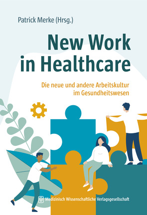 New Work in Healthcare von Merke,  Patrick