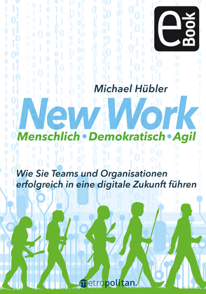 New Work: Menschlich – Demokratisch – Agil von Hübler,  Michael