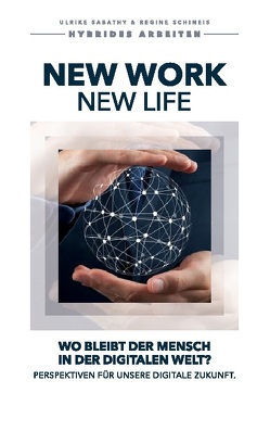New Work – New Life von Sabathy,  Ulrike, Schineis,  Regine