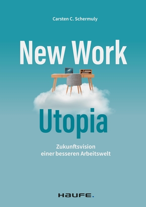 New Work Utopia von Schermuly,  Carsten C.