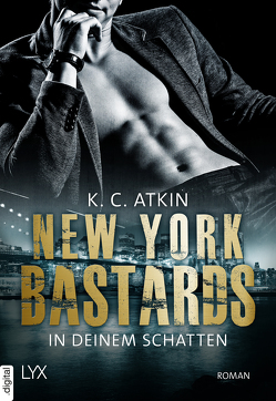 New York Bastards – In deinem Schatten von Atkin,  K. C.
