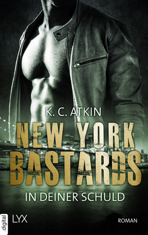 New York Bastards – In deiner Schuld von Atkin,  K. C.