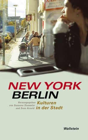 New York – Berlin von Arnold,  Sven, Stemmler,  Susanne