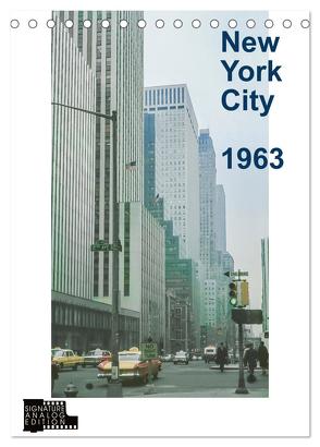 New York City 1963 (Tischkalender 2024 DIN A5 hoch), CALVENDO Monatskalender von Schulz-Dostal,  Michael