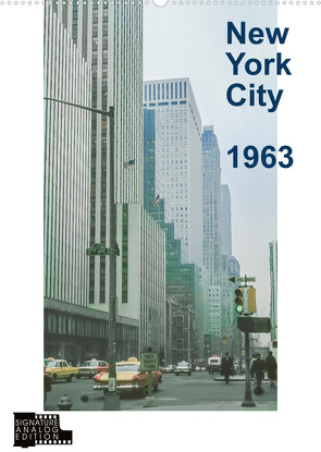 New York City 1963 (Wandkalender 2023 DIN A2 hoch) von Schulz-Dostal,  Michael