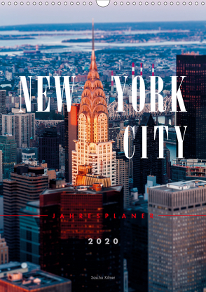 New York City Jahresplaner 2020 (Wandkalender 2020 DIN A3 hoch) von Kilmer,  Sascha