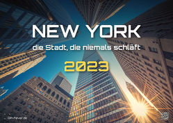 New York – die Stadt, die niemals schläft – 2023 – Kalender DIN A3