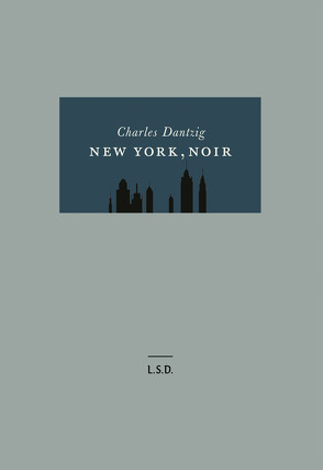 New York, noir von Dantzig,  Charles, Heusel,  Mélanie