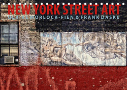 New York Street Art Kalender (Tischkalender 2023 DIN A5 quer) von Daske,  Frank, Morlock-Fien,  Ulrike