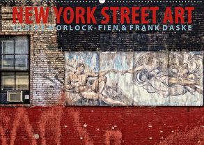 New York Street Art Kalender (Wandkalender 2019 DIN A2 quer) von Daske,  Frank, Morlock-Fien,  Ulrike