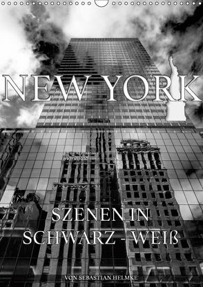 New York – Szenen in Schwarz – Weiß (Wandkalender 2019 DIN A3 hoch) von Helmke,  Sebastian