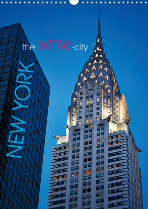 New York – the WOW-city (Wandkalender 2021 DIN A3 hoch) von Moser Images,  Michael