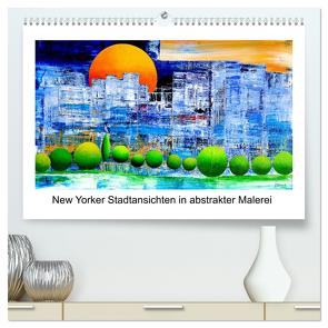 New Yorker Stadtansichten in abstrakter Malerei (hochwertiger Premium Wandkalender 2024 DIN A2 quer), Kunstdruck in Hochglanz von Kraus,  Gerhard