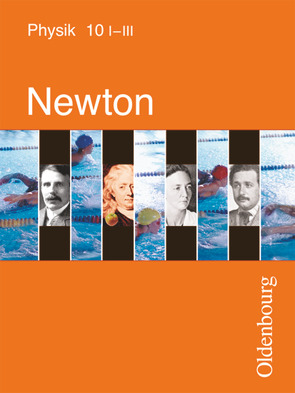 Newton – Physik für Realschulen in Bayern – Band 10 – Ausgabe I-III von Ernhofer,  Rupert, Lutz,  Karl-Heinz, Steiner,  Dietmar, Wolfshöfer,  Holger
