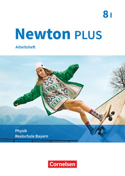 Newton plus – Realschule Bayern – 8. Jahrgangsstufe – Wahlpflichtfächergruppe I von Flierl-Biederer,  Martina, Göbel,  Elke, Herdel,  Felicitas, Volke,  Markus, Zimmer,  Martin