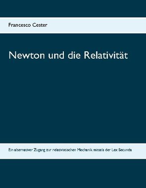Newton und die Relativität von Cester,  Francesco