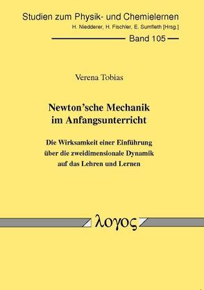 Newton’sche Mechanik im Anfangsunterricht von Tobias,  Verena