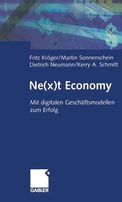 Ne(x)t Economy von Kröger,  Fritz, Neumann,  Dietrich, Schmitt,  Kerry, Sonnenschein,  Martin