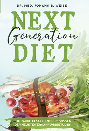 Next Generation Diet von Weiss,  Johann B., Weiss,  Verena
